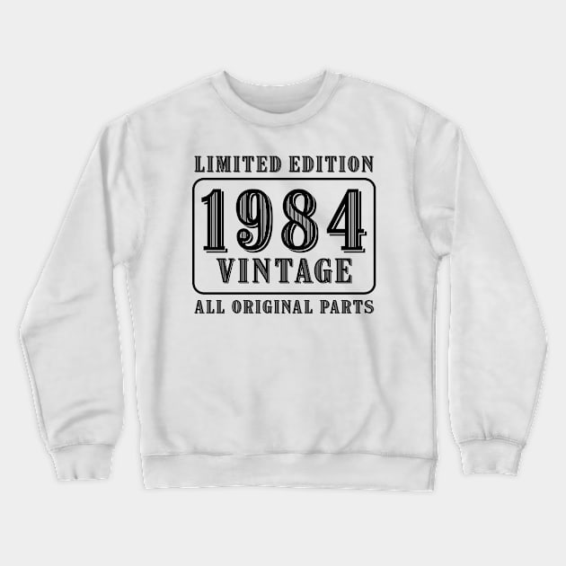 All original parts vintage 1984 limited edition birthday Crewneck Sweatshirt by colorsplash